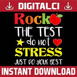 rock the test teacher test day testing day funny teacher last day of school png sublimation design