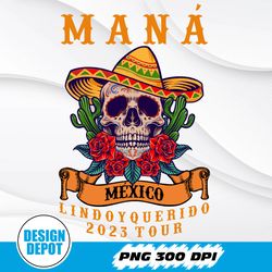 Mana Tour 2023 Png, Mana Concer Png, Mexico Lindo Y Querido Tour Png, Mana Band Png, Anniversary Gift For Fans