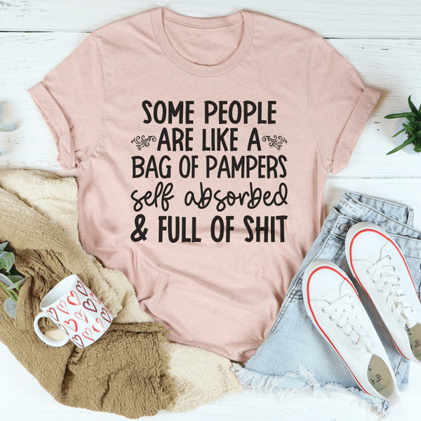 Some People Are Like A Bag Of Pampers Tee