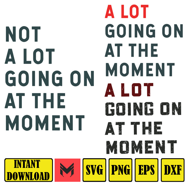 Not A Lot Going On At The Moment SVG, A Lot Going On At The Moment SVG.jpg