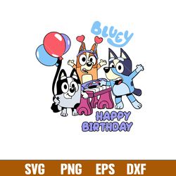 Bluey Birthday Svg, Bluey Svg, Birthday Boy Svg, Birthday Girl Svg,Cartoon Svg, Png Dxf Eps Pdf File, BY05