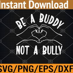 be a buddy not a bully, anti bullying day, pink day svg, eps, png, dxf, digital download