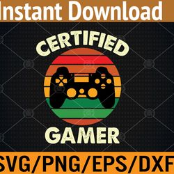 certified gamer retro funny video games gaming svg, eps, png, dxf, digital download