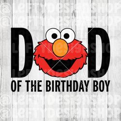 dad of the birthday boy | elmo | svg | png | instant download