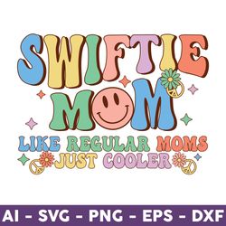 swiftie mom svg, swiftie moms like regular moms just cooler svg, swiftie svg, gift for swiftie mom - download file