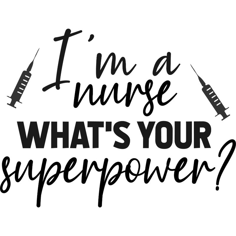 im a nurse what is your superpower .jpg