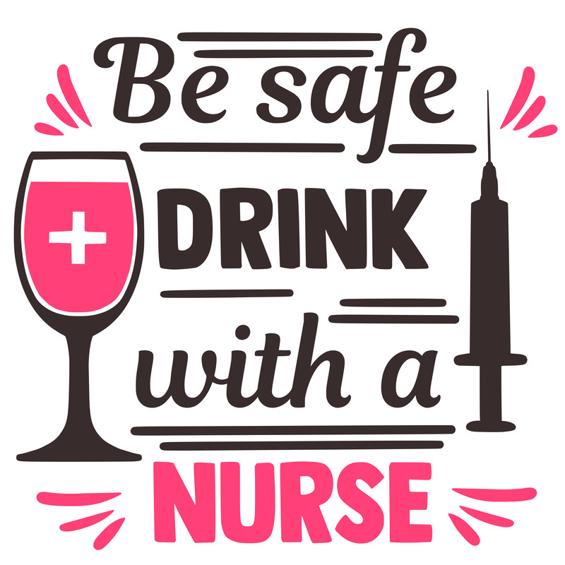be safe drink with a nurse.png