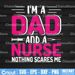 i'm a dad and a nurse nothing scares me funny nurse svg, mom svg, nurse quote svg, nurse life svg, nursing svg