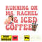 Running on Ms. Rachel PNG, Ms Rachel mama Png, coffee mom Png Digital Download (1).jpg