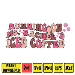 running on ms rachel and iced coffee svg, ms rachel mom svg, ms rachel mama png (3)