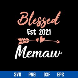 blessed est 2021 memaw svg, mom svg, mother_s day svg, png dxf eps digital file