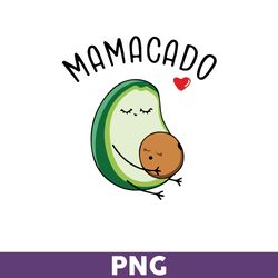 mamacado png, pregnancy png, mamacado pregnant png, mama png, sublimation png, png files for cricut, mother's day png