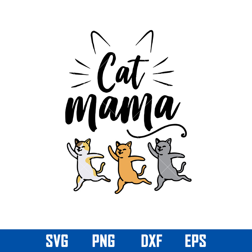 Cat Mama Svg, Cat Mom Svg, Mother_s Day Svg, Png Dxf Eps Digital File.jpg