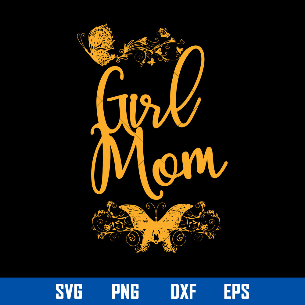 Girl Mom Svg, Butterfly Mom Svg, Mother_s Day Svg, Png Dxf Eps Digital File.jpg