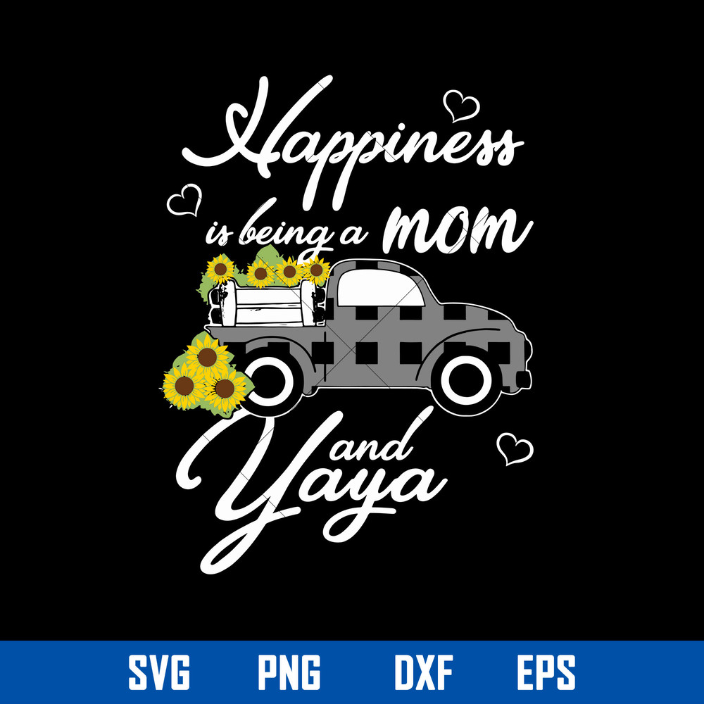 Happiness Is Being Mom And Yaya Svg, Mom Sunflower Svg, Mother_s Day Svg, Png Dxf Eps File.jpg