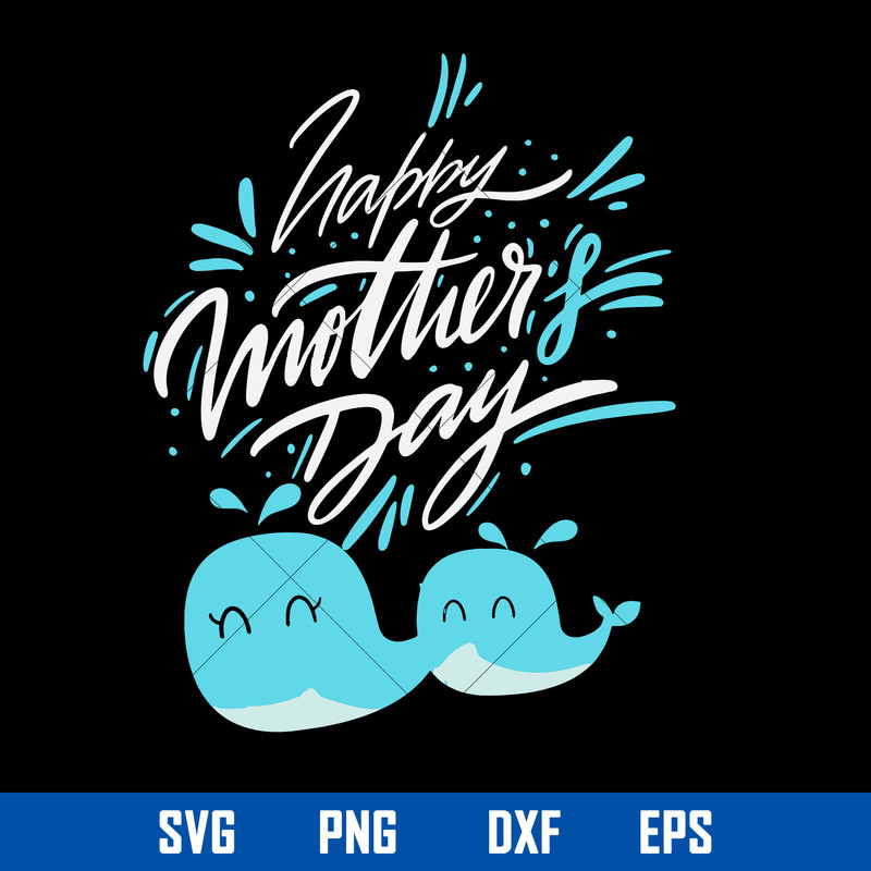 Happy Mother Day Svg, Day Mom Svg, Mother_s Day Svg, Png Dxf Eps Digital File.jpg