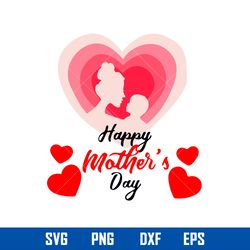 happy mother_s day svg, i love mom svg, mother_s day svg, png dxf eps digital file