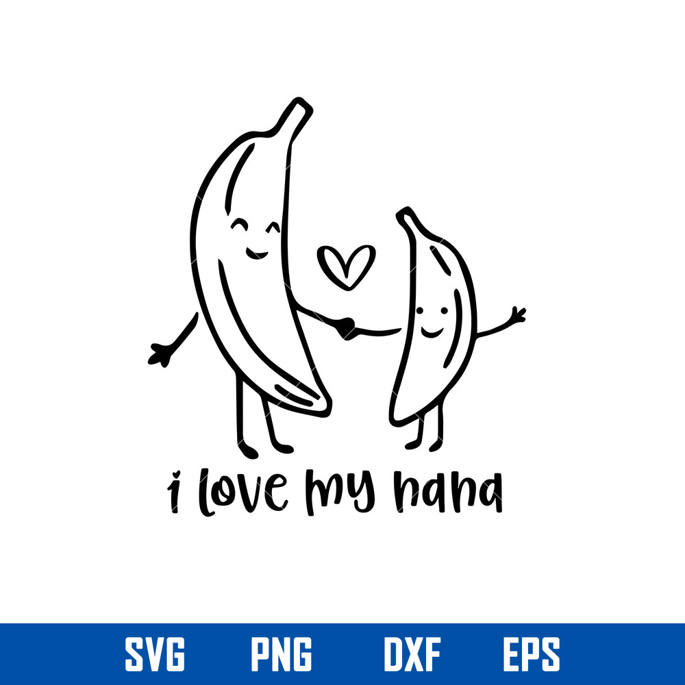 I Love My Nana Svg, Nana Svg, Mother_s Day Svg, Png Dxf Eps Digital File.jpg
