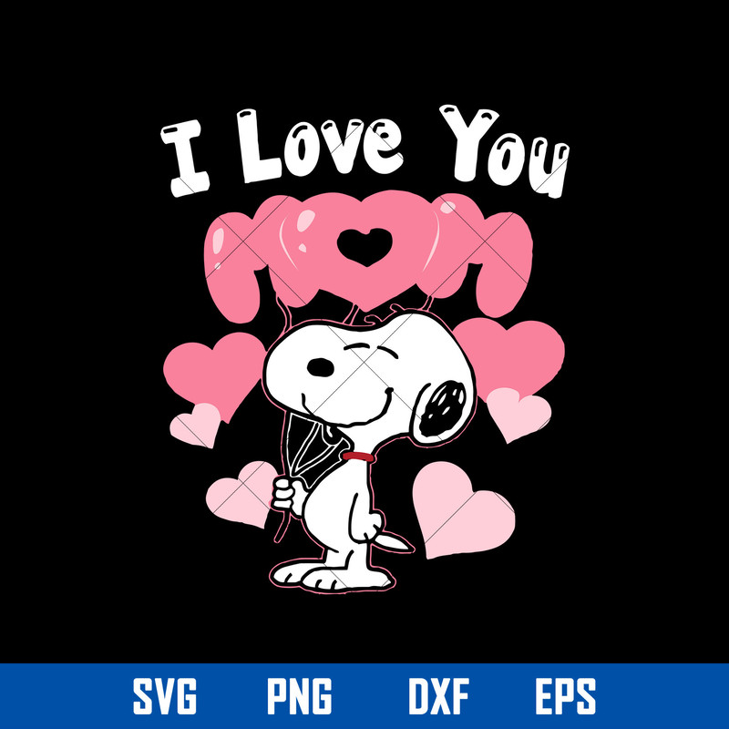 I Love You Mom Svg, Snoopy Svg, Mother_s Day Svg, Png Dxf Eps Digital File.jpg