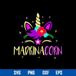 madrinacorn svg, unicorn mom svg, mother_s day svg, png dxf eps digital file