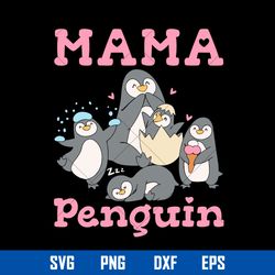 Mama Penguin Svg, Mama Baby Penguin Svg, Mother_s Day Svg, Png Dxf Eps Digital File