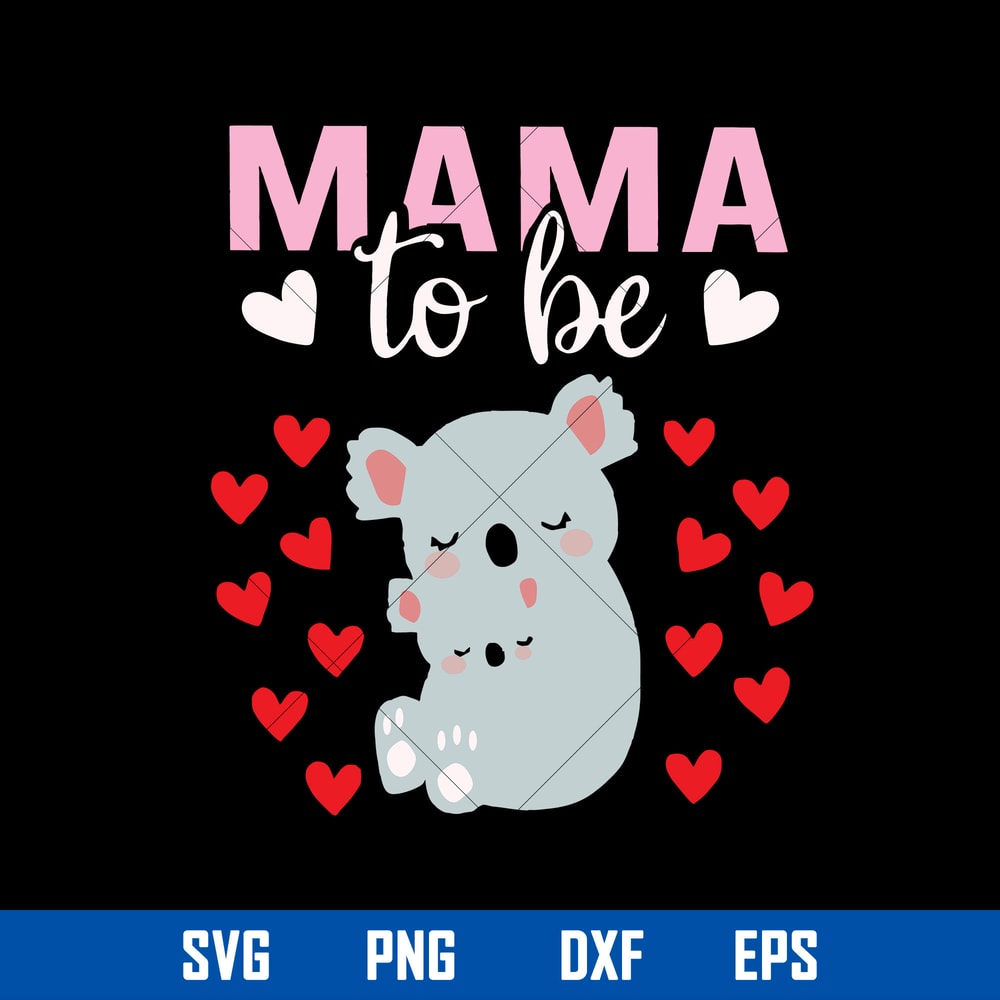 Mama To Be Svg, Mom Svg, Mother_s Day Svg, Png Dxf Eps Digital File.jpg
