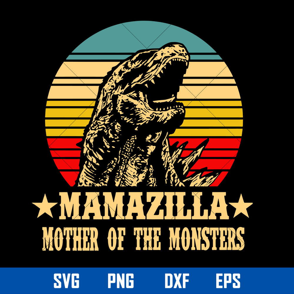 Mamazilla Mother Of The Monsters Svg, Mother_s Day Svg, Png Dxf Eps Digital File.jpg