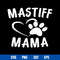 Mastiff Mama Svg, Dog Mom Svg, Mother_s Day Svg, Png Dxf Eps Digital File.jpg