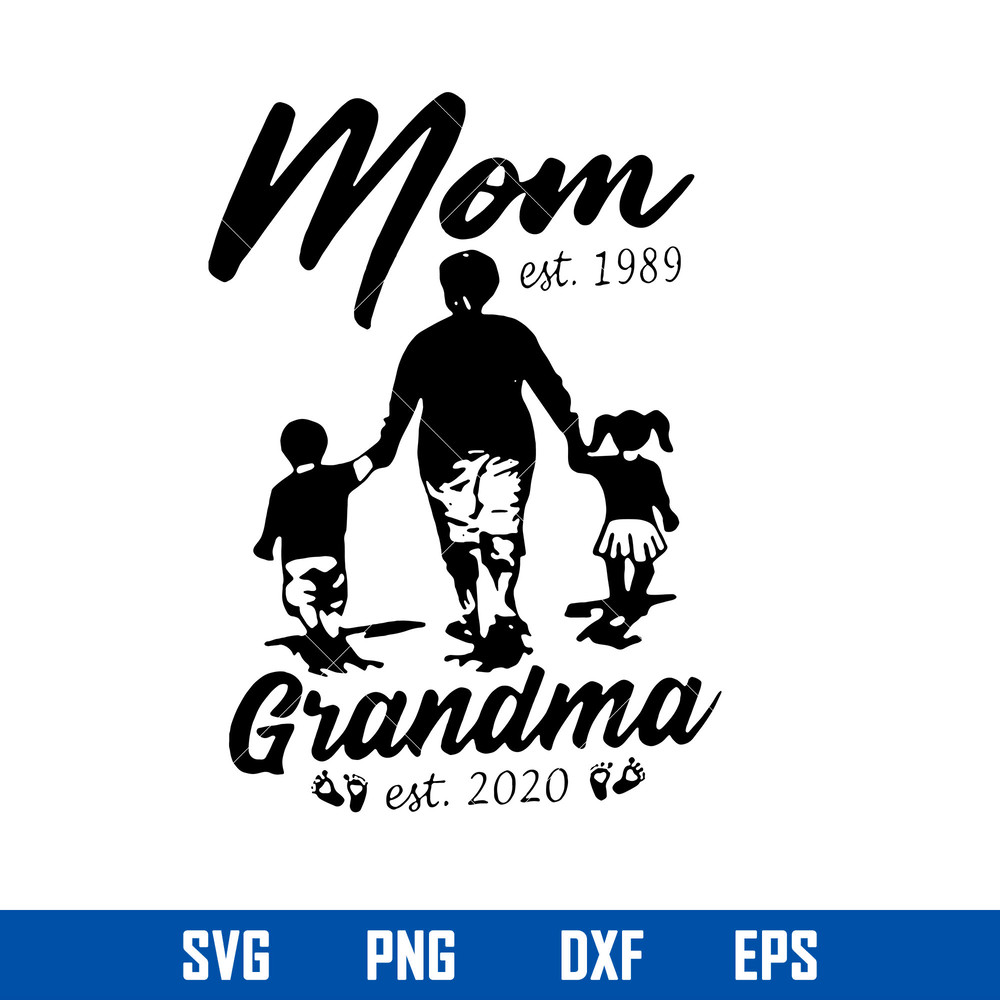 Mom Est 1989 Grandma Est 2020 Svg, Mother_s Day Svg, Png Dxf Eps Digital File.jpg