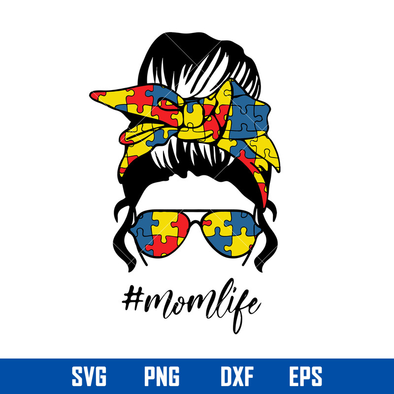 Mom Life Svg, Autism MomSvg, Mom Messy Bun Svg, Mother_s Day Svg, Png Dxf Eps Digital File.jpg