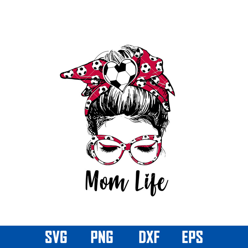Mom Life Svg, Mom Life Messy Bun Svg, Ball Mom Svg, Mother_s Day Svg, Png Dxf Eps Digital File.jpg