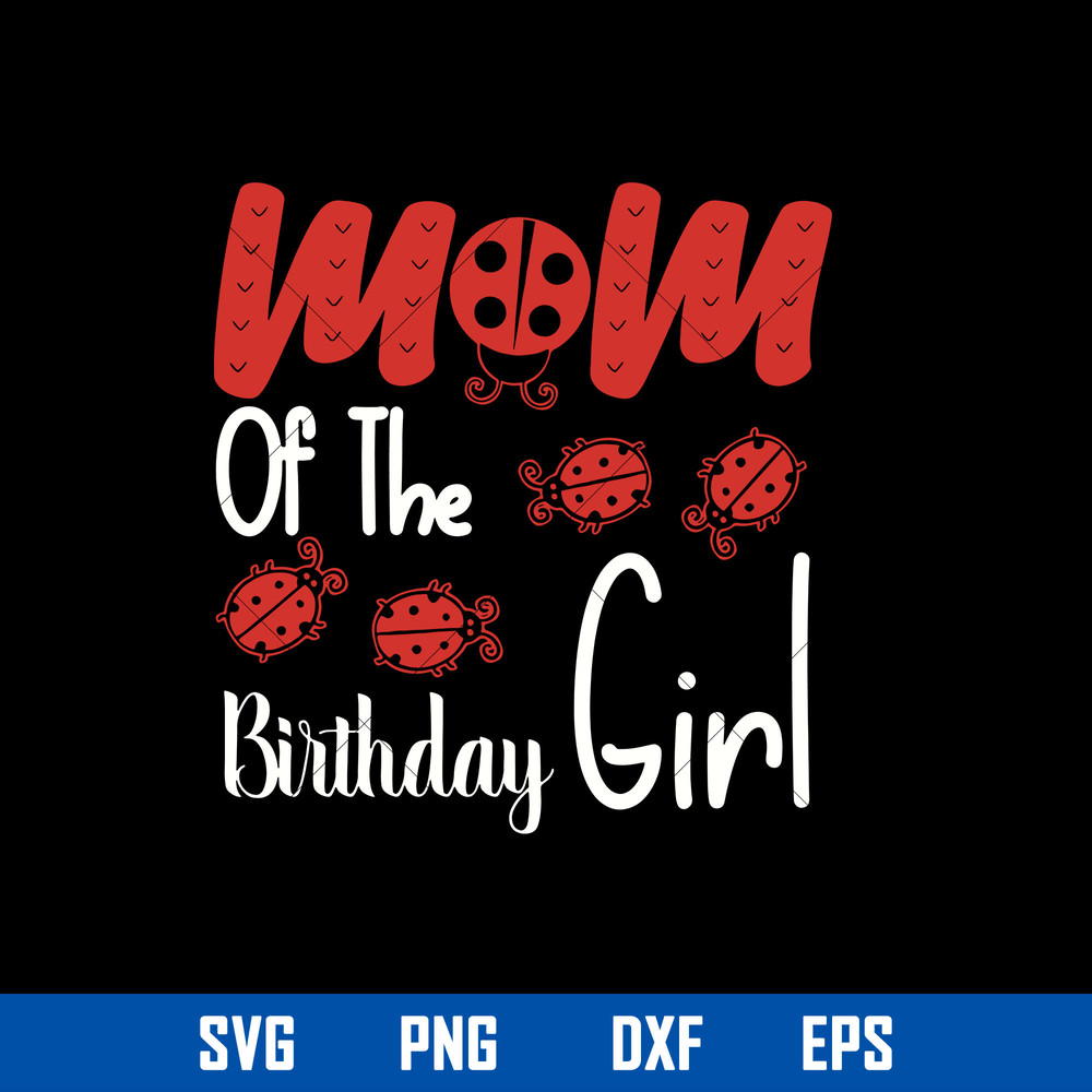 Mom Of the Birthday Girl Svg, Birthday Mom Svg, Mother_s Day Svg, Png Dxf Eps Digital File.jpg
