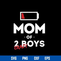Mom Of Two Boys Svg, Mother_s Day Svg, Png Dxf Eps Digital File