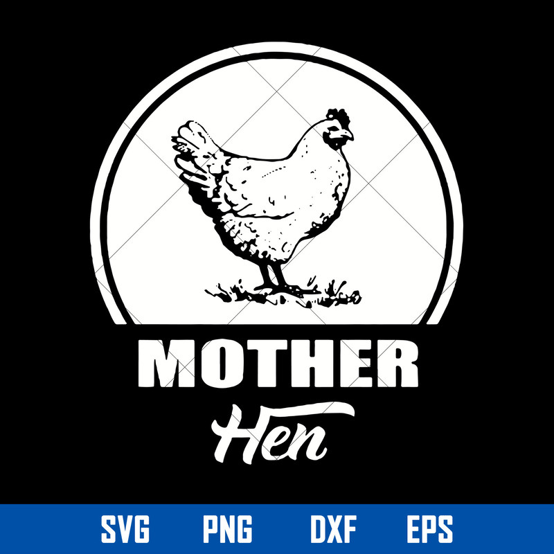 Mother Hen Svg, Chicken Mom Svg, Mother_s Day Svg, Png Dxf Eps Digital File.jpg