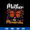 Mother Of Monarchs Svg, Monarchs Buffterfly Svg, Mother_s Day Svg, Png Dxf Eps Digital File.jpg