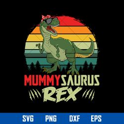 mummusaurus rex svg, dinosaur mom svg, mother_s day svg, png dxf eps digital file