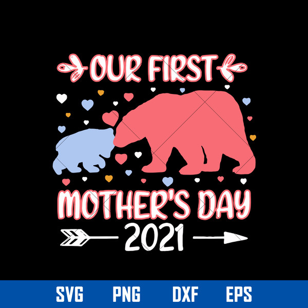 Our First Mother_s Day 2021 Svg, Mom And Baby Mom Svg, Mother_s Day Svg, Png Dxf Eps Digital File.jpg
