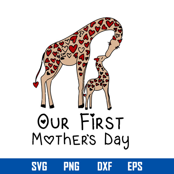 Our First Mother_s Day Svg, Mom And Baby Giraffe Svg, Mother_s Day Svg, Png Dxf Eps Digital File.jpg