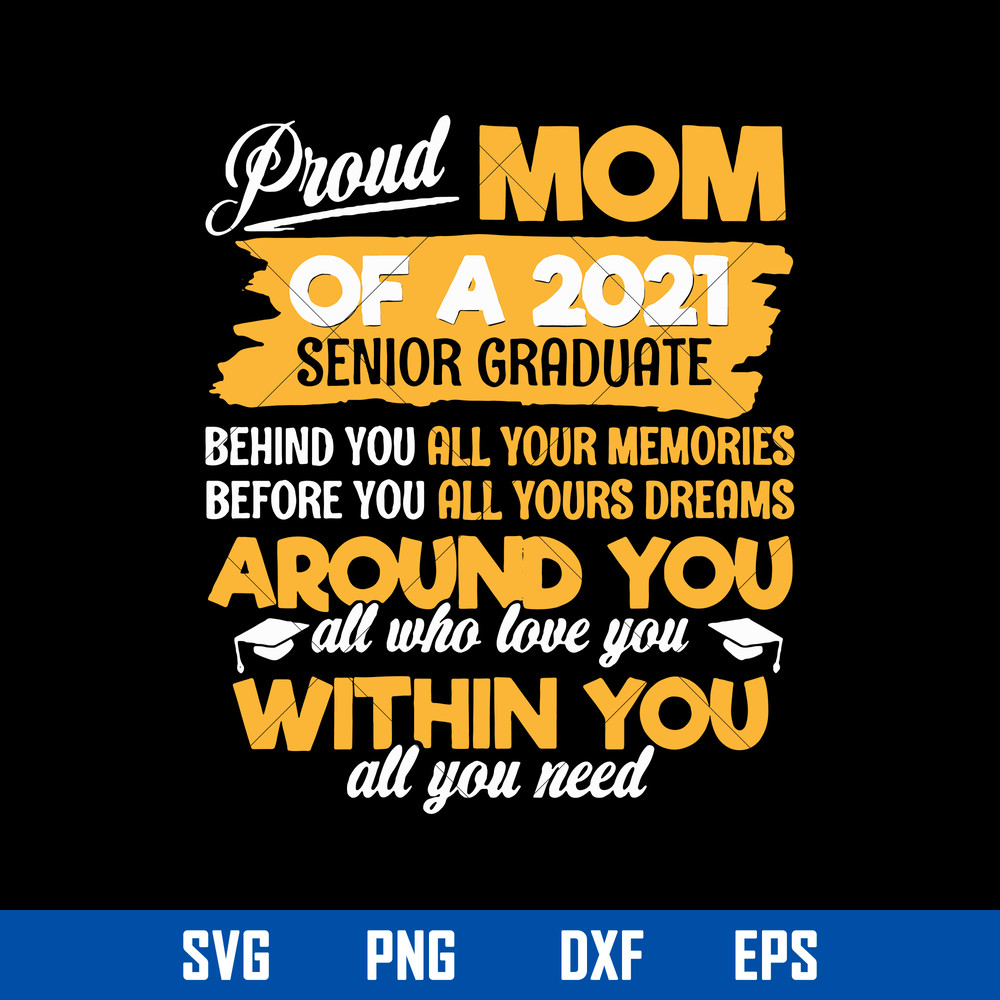 Proud Mom Of A 2021 Senior Graduate Svg, Mother_s Day Svg, Png Dxf Eps Digital File.jpg