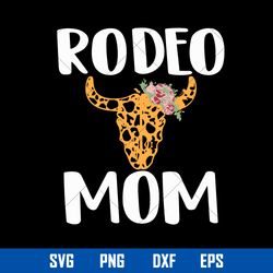 rodeo mom svg, rodeo svg, mother_s day svg, png dxf eps digital file