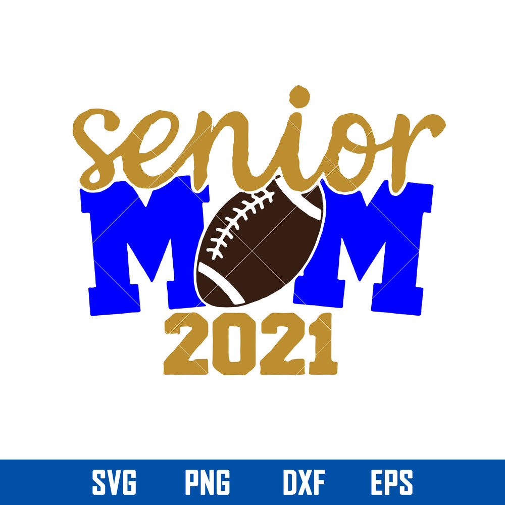 Senior Mom 2021 Svg, Mom 2021 Svg, Mother_s Day Svg, Png Dxf Eps Digital File.jpg
