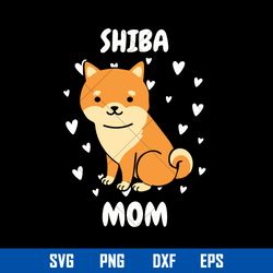 shiba mom svg, dog mom svg, shiba svg, mother_s day svg, png dxf eps digital file