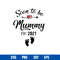 Soon To Be Mummy Est 2021 Svg, Mother_s Day Svg, Png Dxf Eps Digital File.jpg