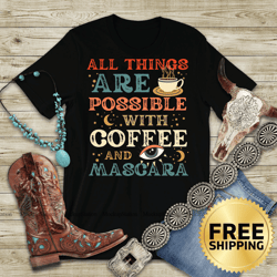 mascara and coffee lover t-shirt - coffee lover shirt, caffeinated t-shirt, caffeine tee, coffee addict shirt