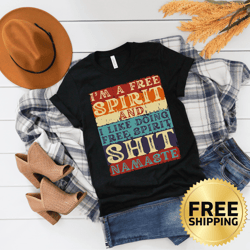 free spirit namaste funny birthday party t-shirt - funny shirt, sarcastic tee, gag gift shirt, curse word shirt