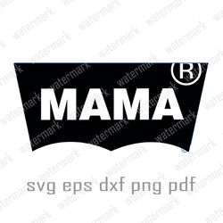 mothers day svg levis svg, mama svg  levis logo svg, levis png levis logo transparent fashion brend levis logo digital