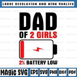 dad of 2 girls, fathers day birthday svg, father and daughter, father's day, digital download