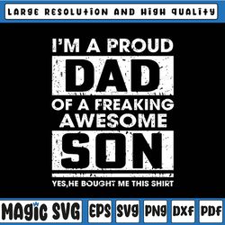 dad of a freaking awesome son yes, he bought me this svg, father's day svg, dad svg, father's day, digital download