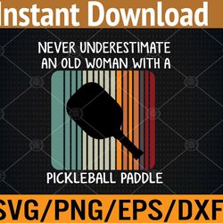 never underestimate old woman with pickleball paddle retro svg, eps, png, dxf, digital download