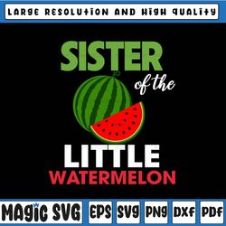 sister of the little watermelon svg, family svg, watermelon svg, melon mommy, melon baby, father's day, digital download